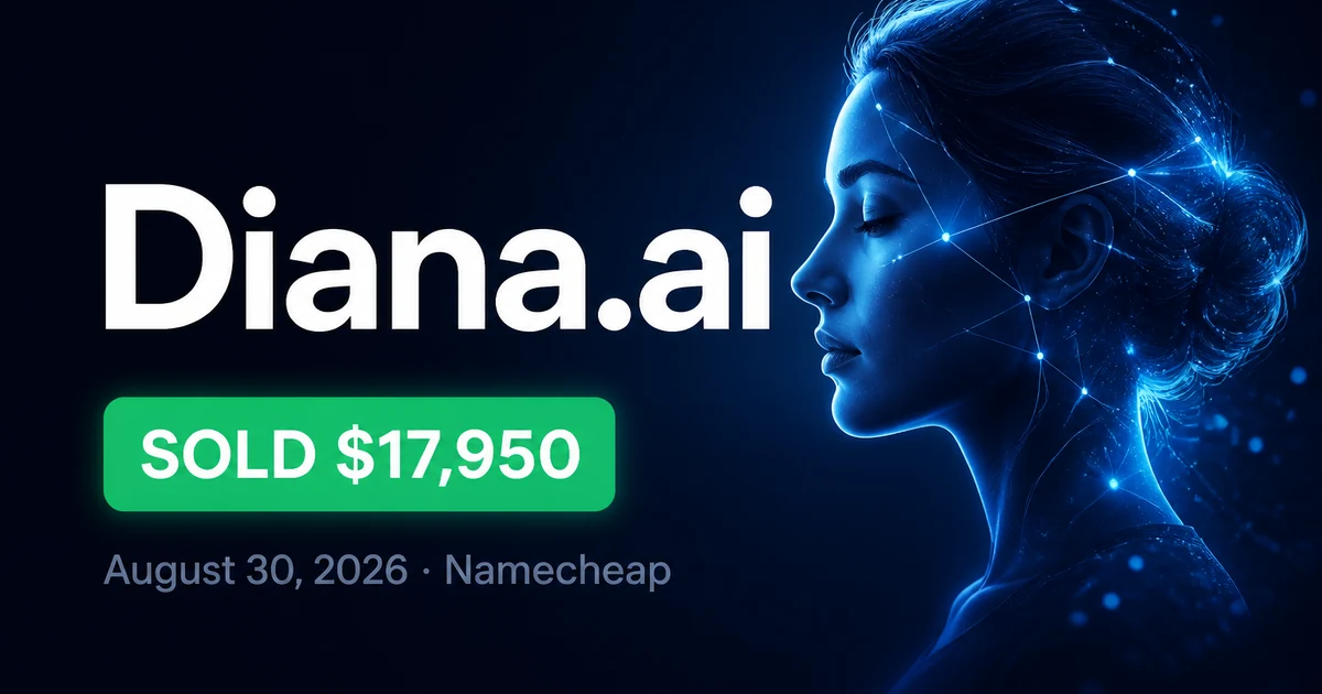 Diana.ai Sells for $17,950 at Namecheap — Aug 30, 2026
