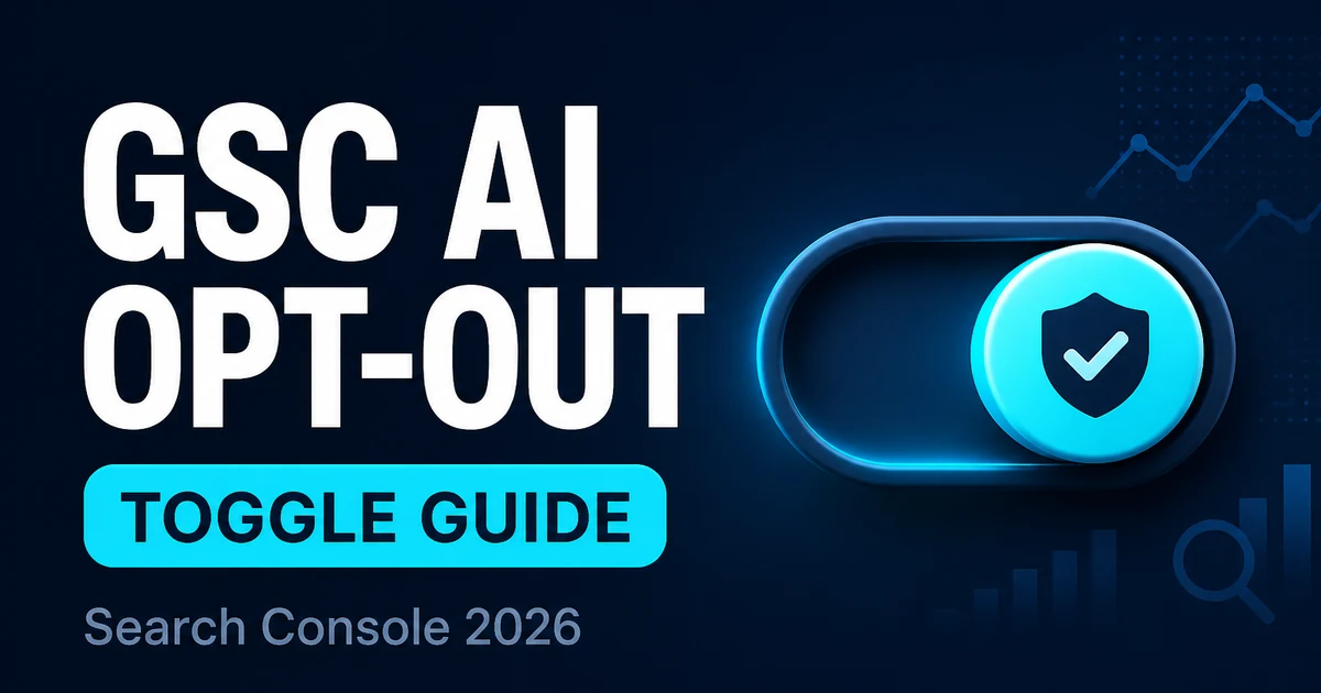 GSC AI Opt-Out Toggle: Should You Flip It?