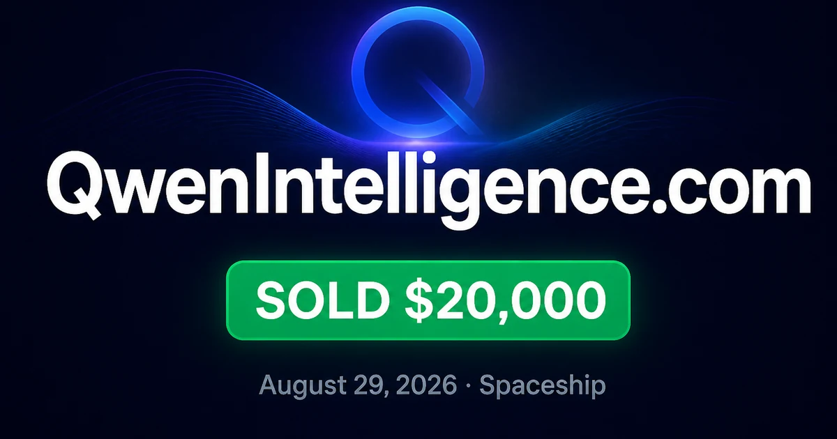 QwenIntelligence.com Sells for $20K at Spaceship — Aug 29