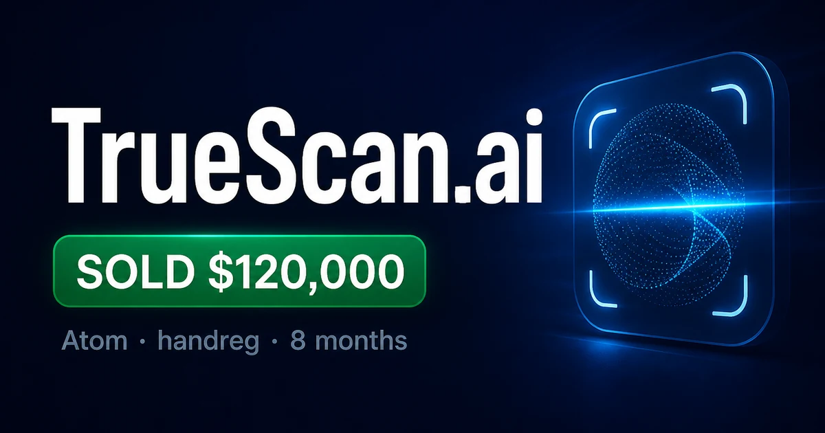 TrueScan AI $120K Sale: Handreg ROI Lesson